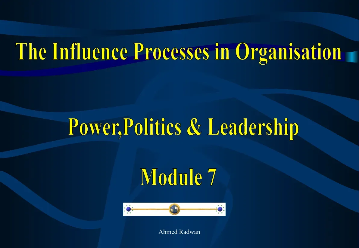 Ability to influence (Module 7) (Quyền lực và ảnh hưởng trong tổ chức) - EBS - Dr.Ahmed Radwan