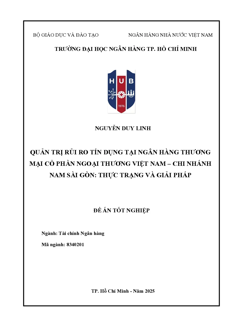 [Đồ án] Quản trị rủi ro tín dụng tại Ngân hàng Thương mại Cổ phần Ngoại thương Việt Nam – Chi nhánh Nam Sài Gòn: Thực trạng và giải pháp - TG.Nguyễn Duy Linh