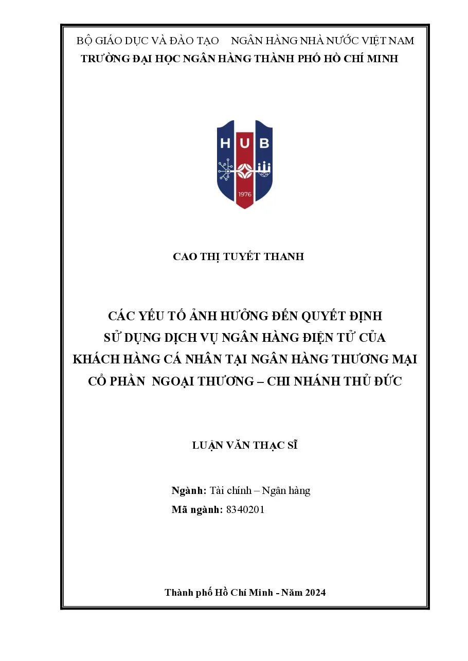 [LV thạc sĩ] Các yếu tố ảnh hưởng đến quyết định sử dụng dịch vụ ngân hàng điện tử của khách hàng cá nhân Vietcombank – CN Thủ Đức - TG.Cao Thị Tuyết Thanh