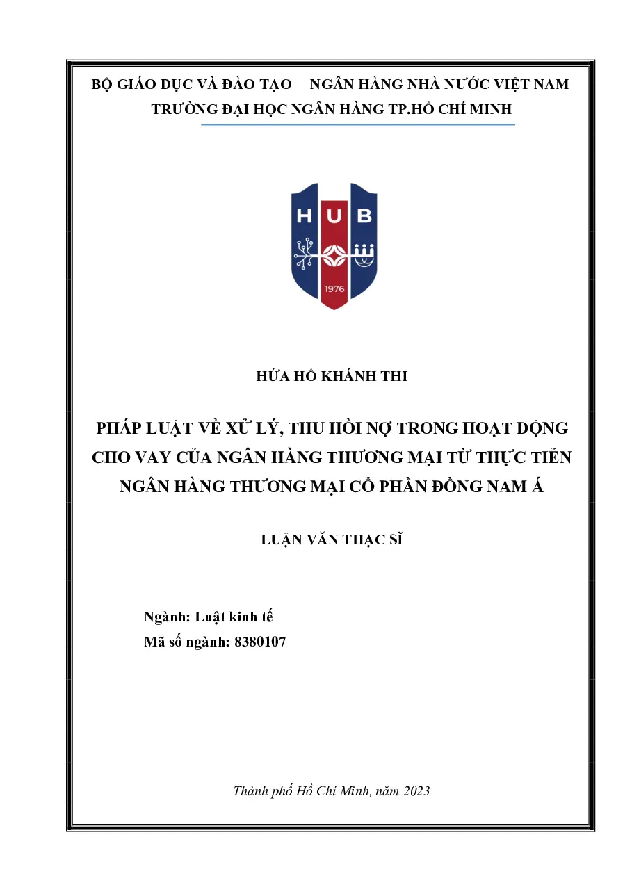 [LV thạc sĩ] Pháp luật về xử lý, thu hồi nợ trong hoạt động cho vay của ngân hàng thương mại từ thực Vietcombank Á - TG.Hứa Hồ Khánh Thi