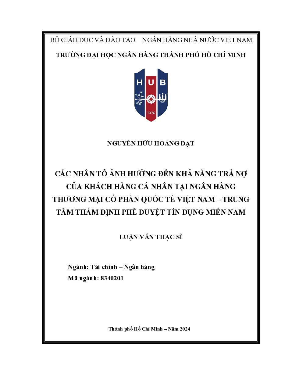 [LV thạc sĩ] Các nhân tố ảnh hưởng đến khả năng trả nợ của KHCN tại Vietcombank – Trung tâm thẩm định phê duyệt tín dụng miền Nam - TG.Nguyễn Hữu Hoàng Đạt