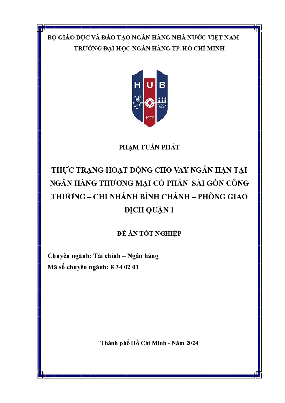 [Đề án] Thực trạng hoạt động cho vay ngắn hạn tại SHB – CN Bình Chánh – Phòng Giao dịch Quận 1 - TG.Phạm Tuấn Phát