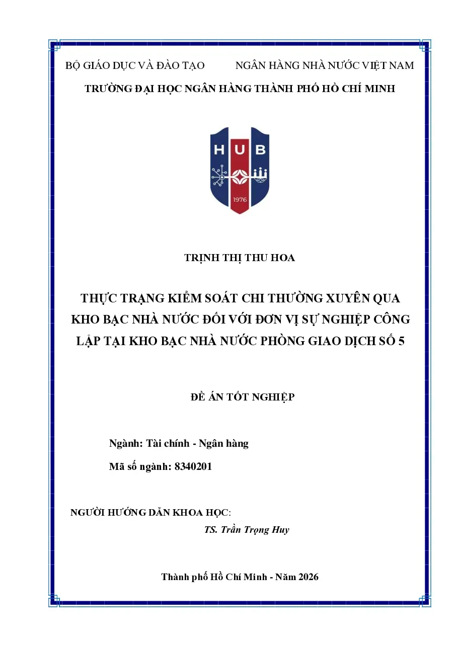 [Đề án] Thực trạng kiểm soát chi thường xuyên qua Kho bạc Nhà nước đối với đơn vị sự nghiệp công lập tại KBNN PGD số 5 - TG.Trịnh Thị Thu Hoa