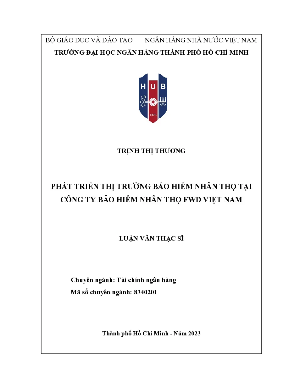 [LV thạc sĩ] Phát triển thị trường bảo hiểm nhân thọ tại Công ty Bảo hiểm nhân thọ FWD Việt Nam - TG.Trịnh Thị Thương