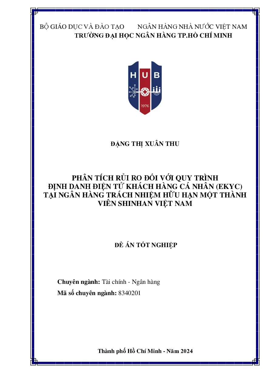 [Đề án] Phân tích rủi ro đối với quy trình định danh điện tử khách hàng cá nhân (eKYC) tại Ngân hàng TNHH một thành viên Shinhan Việt Nam - TG.Đặng Thị Xuân Thu
