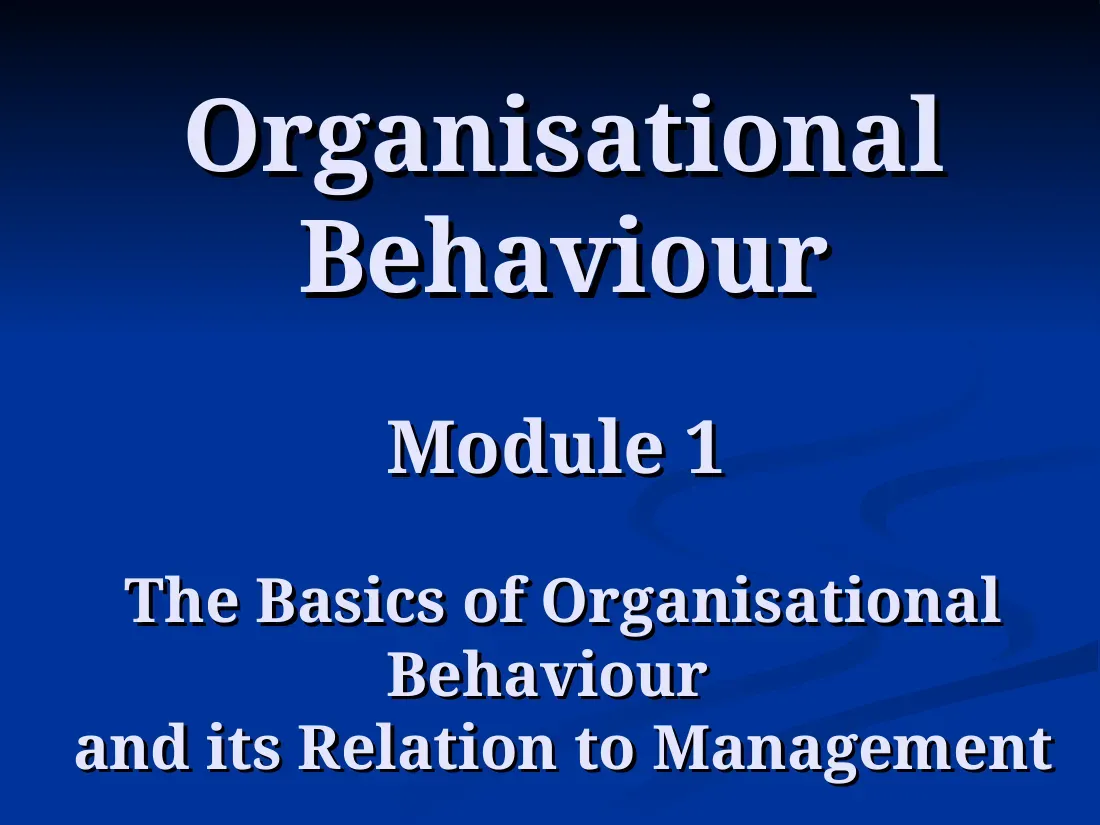 The Basics of Organisational Behaviour (Module 1) (Khái niệm cơ bản về hành vi tổ chức) - EBS - Dr.Ahmed Radwan