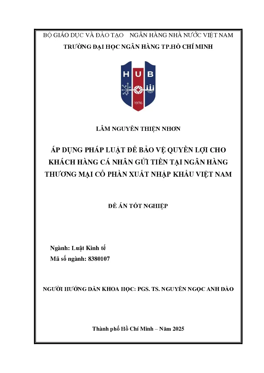 [LV thạc sĩ] Áp dụng pháp luật để bảo vệ quyền lợi cho khách hàng cá nhân gửi tiền tại ngân hàng TMCP xuất nhập khẩu Việt Nam - TG.Lâm Nguyễn Thiện Nhơn