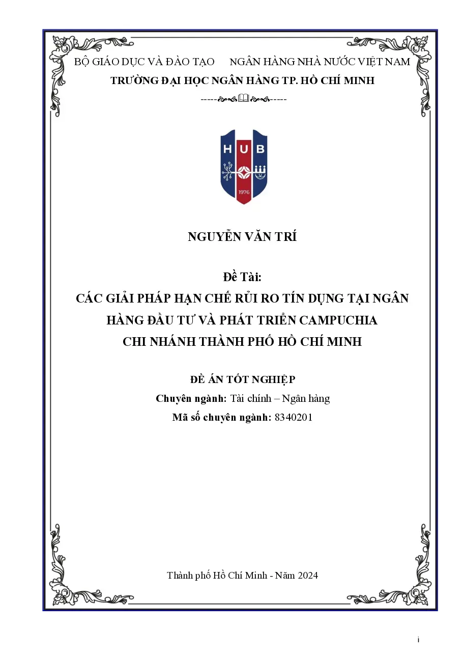 [Đề án] Các Giải Pháp Hạn Chế Rủi Ro Tín BIDV Campuchia CN Thành Phố Hồ Chí Minh - TG.Nguyễn Văn Trí
