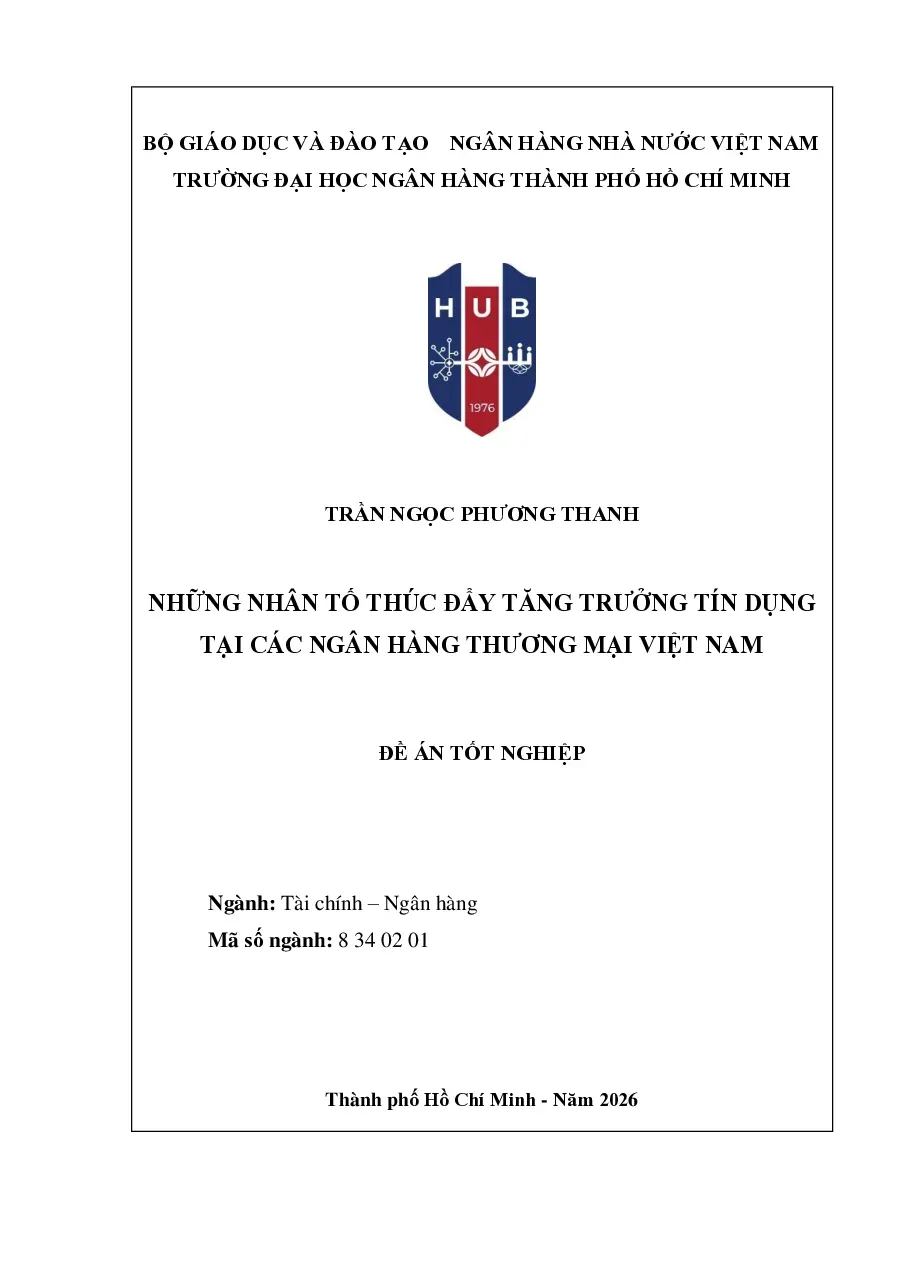 [Đề án] Những nhân tố thúc đẩy tăng trưởng tín dụng tại các ngân hàng thương mại Việt Nam - TG.Trần Ngọc Phương Thanh