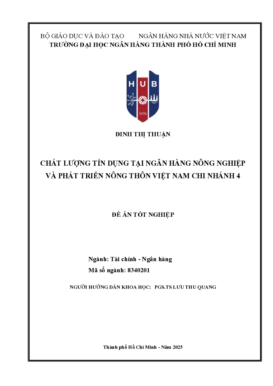 [Đồ án] Chất lượng tín dụng tại Ngân hàng Nông nghiệp và Phát triển nông thôn Việt Nam chi nhánh 4 - TG.Đinh Thị Thuận