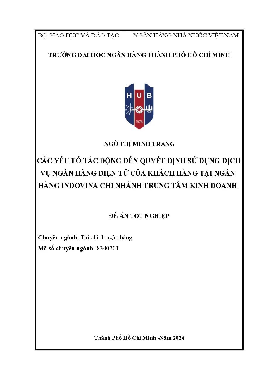 [Đề án] Các yếu tố tác động đến quyết định sử dụng dịch vụ ngân hàng điện tử của KH tại ngân hàng Indovina - CN trung tâm kinh doanh  - TG.Ngô Thị Minh Trang