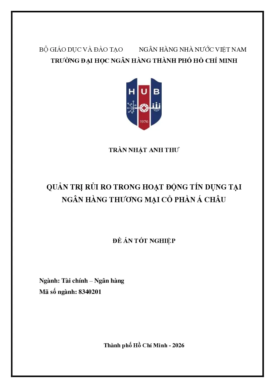 [Đề án] Quản trị rủi ro trong hoạt động tín dụng tại ngân hàng TMCP Á Châu (ACB) - TG.Trần Nhật Anh Thư