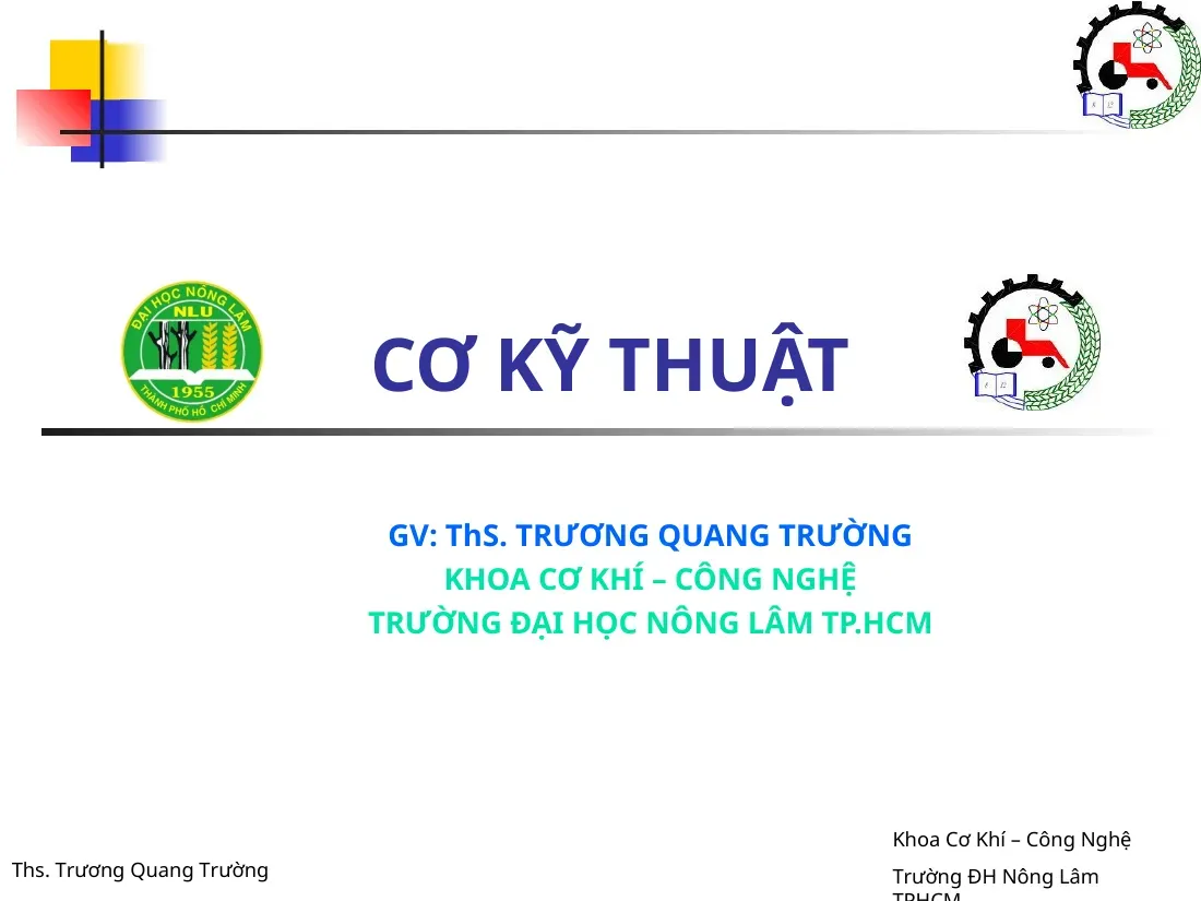 Cơ Kỹ Thuật (Chương 1) - GV. ThS. Trương Quang Trường