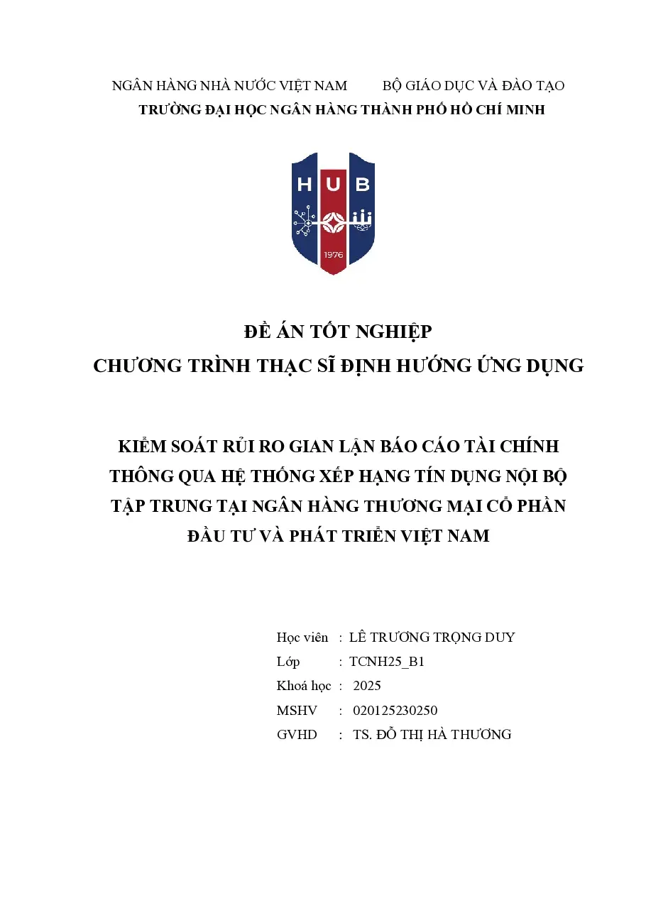 [Đề án] Kiểm soát rủi ro gian lận BC tài chính thông qua hệ thống xếp hạng tín dụng nội bộ tập trung tại Ngân hàng TMCP ĐT và PT VN - TG.Lê Trương Trọng Duy