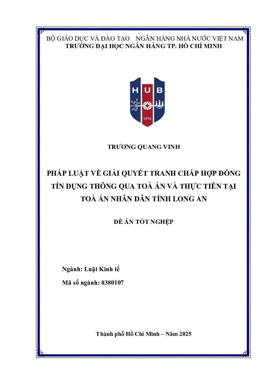 [LV thạc sĩ] Pháp luật về giải quyết tranh chấp hợp đồng tín dụng thông qua toà án và thực tiễn tại Toà án nhân dân tỉnh Long An - TG.Trương Quang Vinh