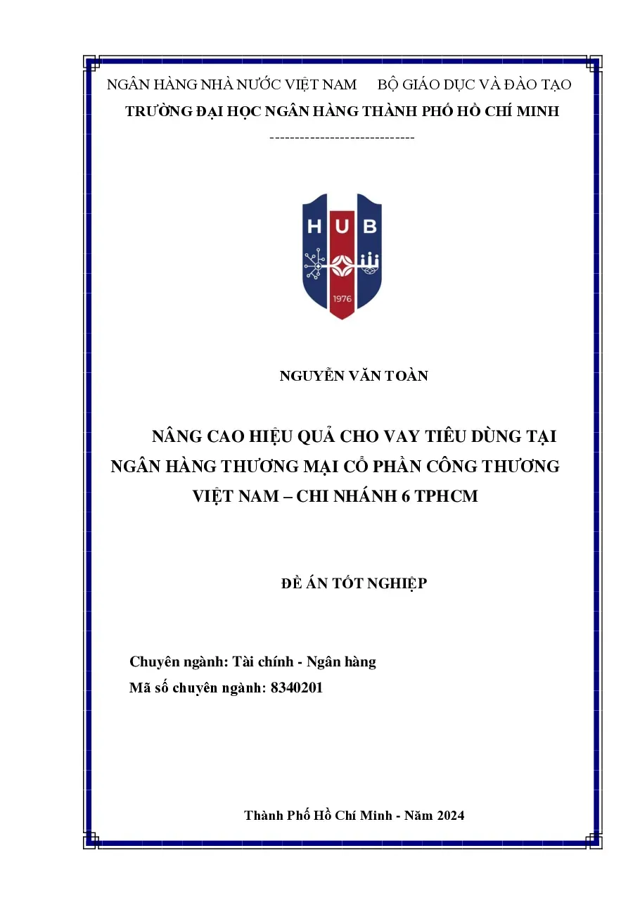 [Đề án] Nâng cao hiệu quả cho vay tiêu dùng tại Vietcombank – CN 6 TP.HCM - TG.Nguyễn Văn Toàn