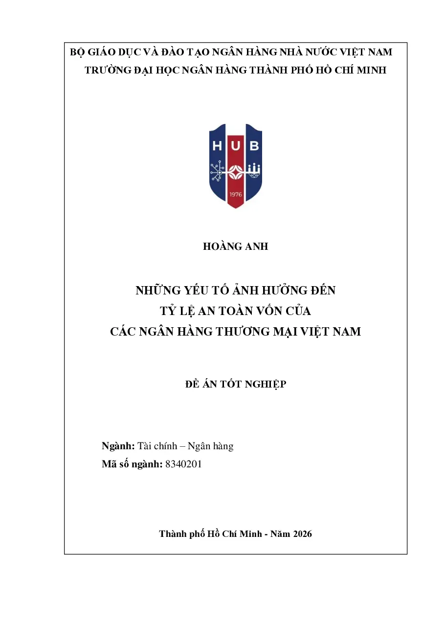 [Đề án] Những yếu tố ảnh hưởng đến tỷ lệ an toàn vốn của các ngân hàng thương mại Việt Nam - TG.Hoàng Anh