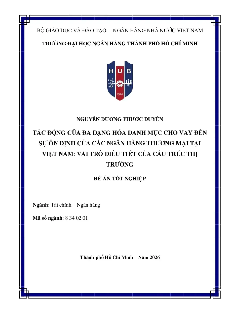 [Đề án] Tác động của đa dạng hóa danh mục cho vay đến sự ổn định của các NHTM VN: Vai trò điều tiết của cấu trúc thị trường - TG.Nguyễn Dương Phước Duyên