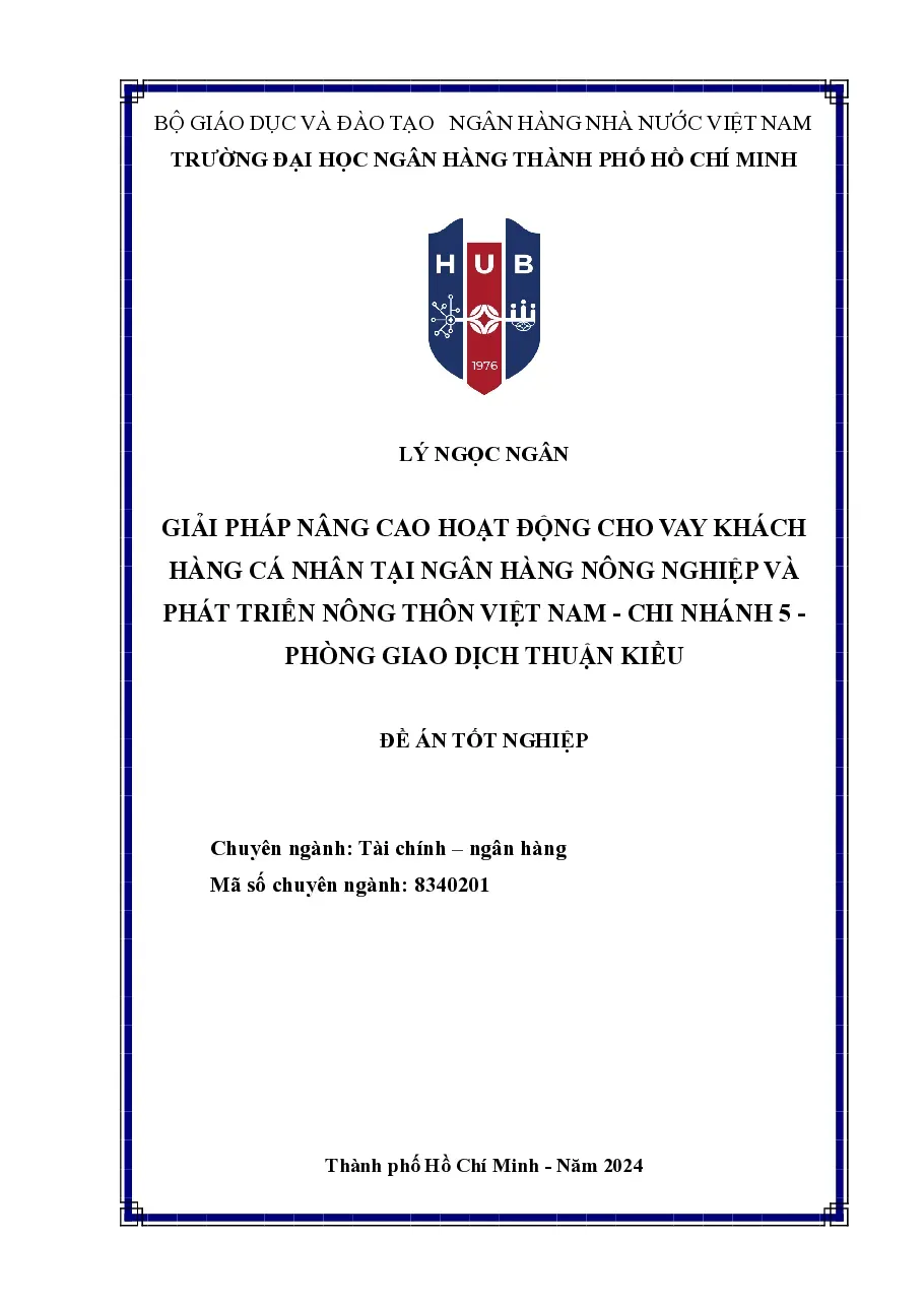 [Đề án] Giải pháp nâng cao hoạt động cho vay khách hàng cá nhân tại BIDV – CN 5 – Phòng giao dịch Thuận Kiều - TG.Lý Ngọc Ngân