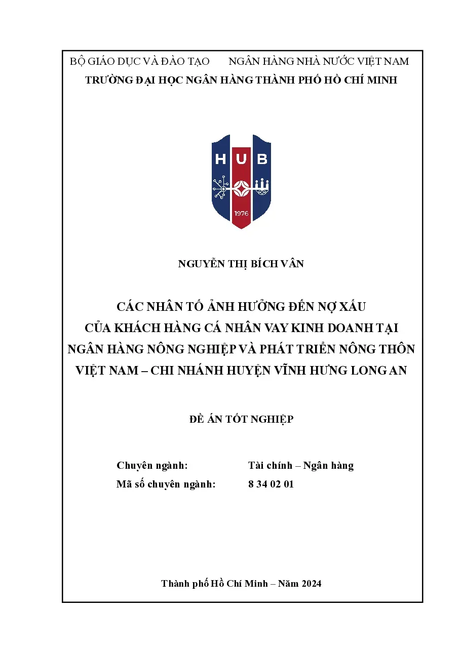 [Đề án] Các nhân tố ảnh hưởng đến nợ xấu của KHCN vay kinh doanh tại ngân hàng Agribank – CN huyện Vĩnh Hưng Long An - TG.Nguyễn Thị Bích Vân