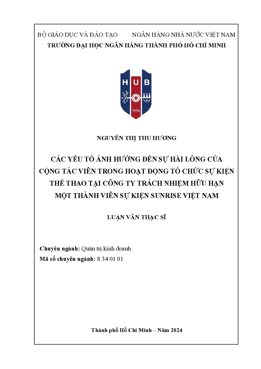 [LV thạc sĩ] Các yếu tố ảnh hưởng đến sự hài lòng của cộng tác viên trong hoạt động tổ chức sự kiện thể thao tại Cty TNHH Một thành viên Sự kiện Sunrise Việt Nam - TG.Nguyễn Thị Thu Hương