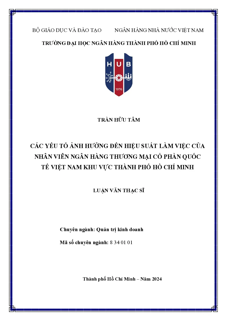 [LV thạc sĩ] Các yếu tố ảnh hưởng đến hiệu suất làm việc của nhân Vietcombank khu vực Thành phố Hồ Chí Minh - TG.Trần Hữu Tâm
