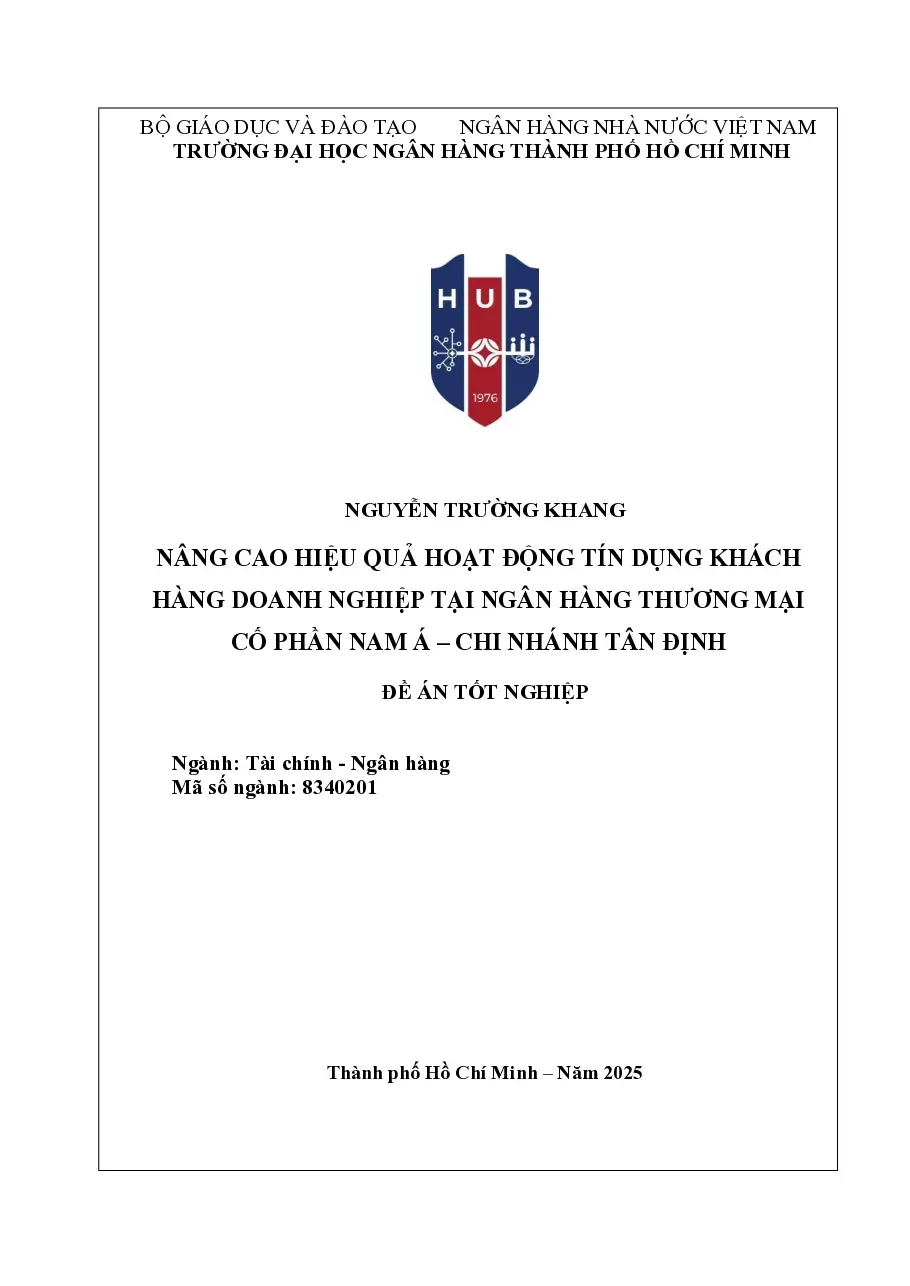 [Báo cáo] Nâng cao hiệu quả hoạt động tín dụng khách hàng doanh nghiệp tại Ngân hàng TMCP Nam Á – Chi nhánh Tân Định - TG.NGUYỄN TRƯỜNG KHANG