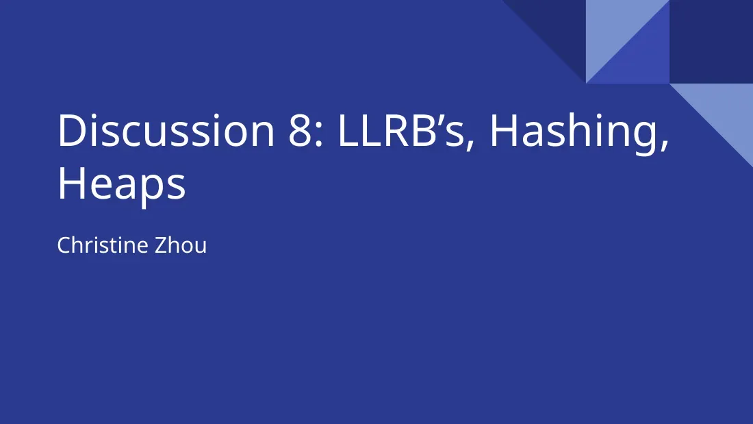 LLRB's, Hashing, Heaps (Discussion 8) (Cây LLRB, bảng băm và heap) - Christine Zhou