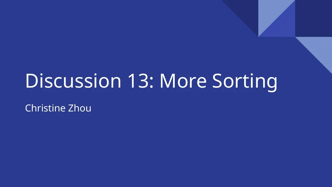 More Sorting (Discussion 13) (Thuật toán sắp xếp nâng cao) - Christine Zhou