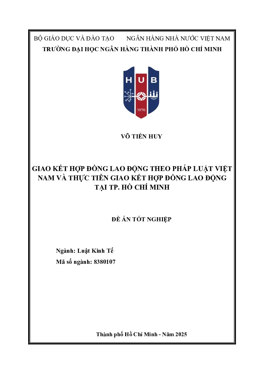 [Đề án] Giao kết hợp đồng lao động theo pháp luật Việt Nam và thực tiễn giao kết hợp đồng lao động tại Tp. Hồ Chí Minh - TG.Võ Tiến Huy