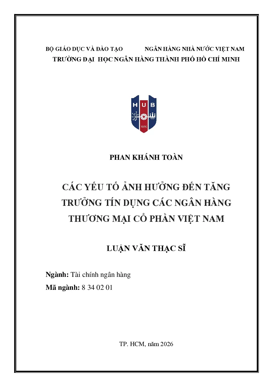 [LV thạc sĩ] Các yếu tố ảnh hưởng đến tăng trưởng tín dụng Vietcombank - TG.Phan Khánh Toàn