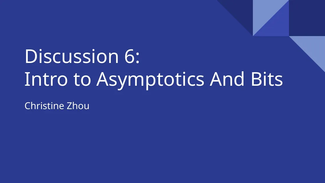 Intro to Asymptotics and Bits (Discussion 6) (Ký hiệu tiệm cận và các phép toán bit) - Christine Zhou