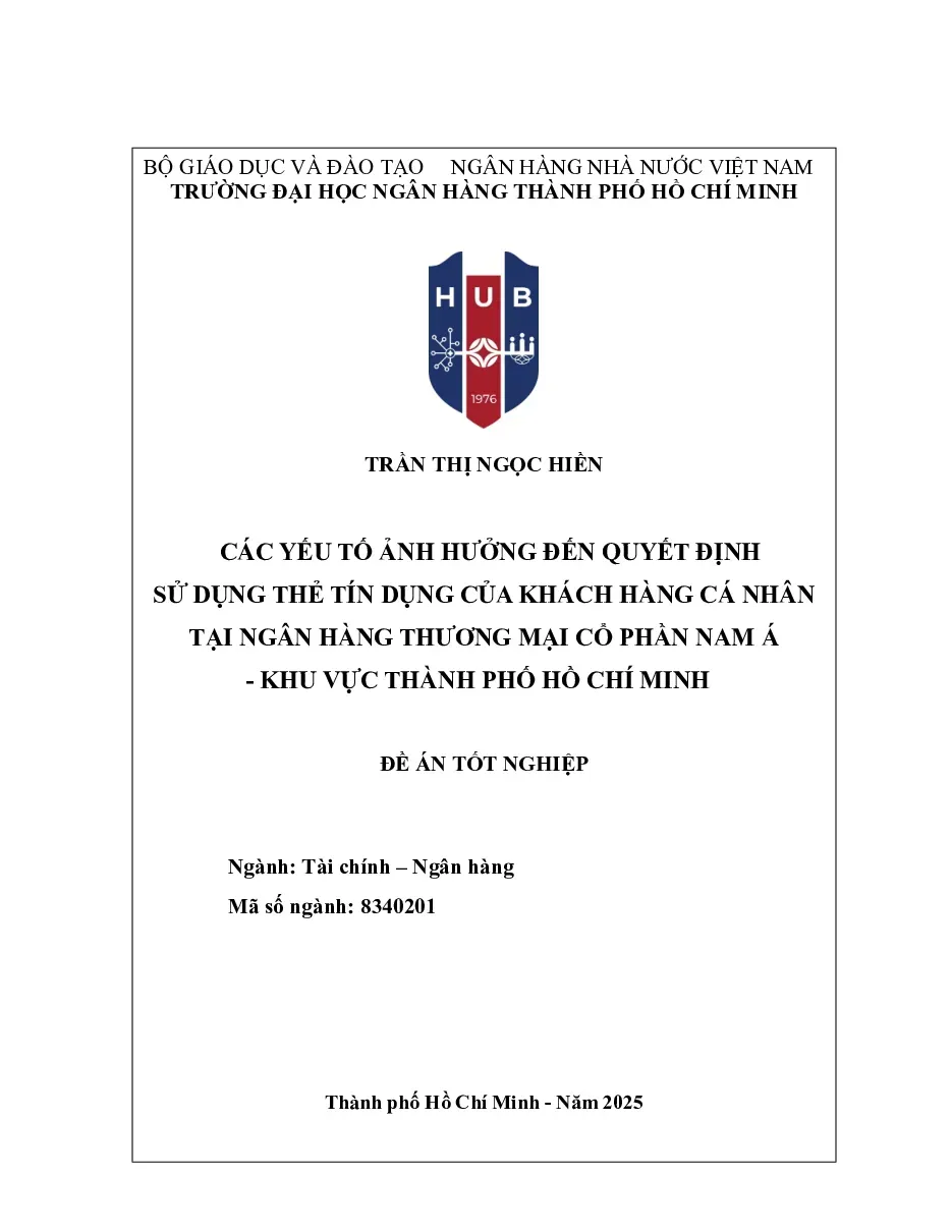 [Đồ án] Các yếu tố ảnh hưởng đến quyết định sử dụng thẻ tín dụng của khách hàng cá nhân tại Ngân hàng Thương mại cổ phần Nam Á - Khu vực Thành phố Hồ Chí Minh - TG.Trần Thị Ngọc Hiền