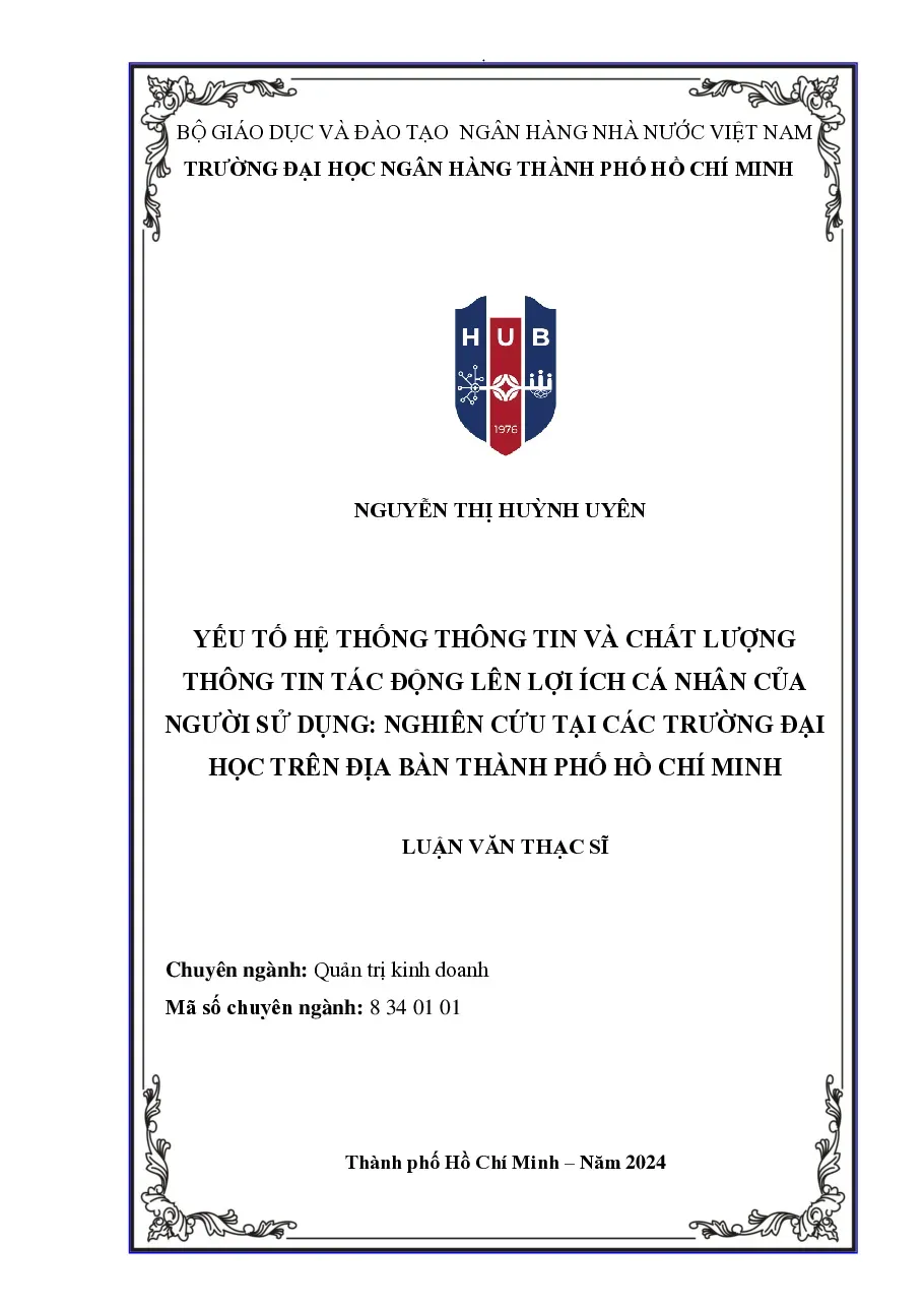 [LV thạc sĩ] Yếu tố hệ thống thông tin và chất lượng thông tin tác động lên lợi ích cá nhân của người sử dụng: nghiên cứu tại các Trường đại học trên địa bàn TP.HCM - TG.Nguyễn Thị Huỳnh Uyên