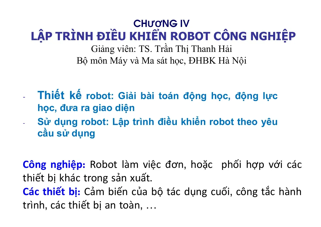 Lập trình điều khiển Robot công nghiệp (Chương IV) - TS.Trần Thị Thanh Hải