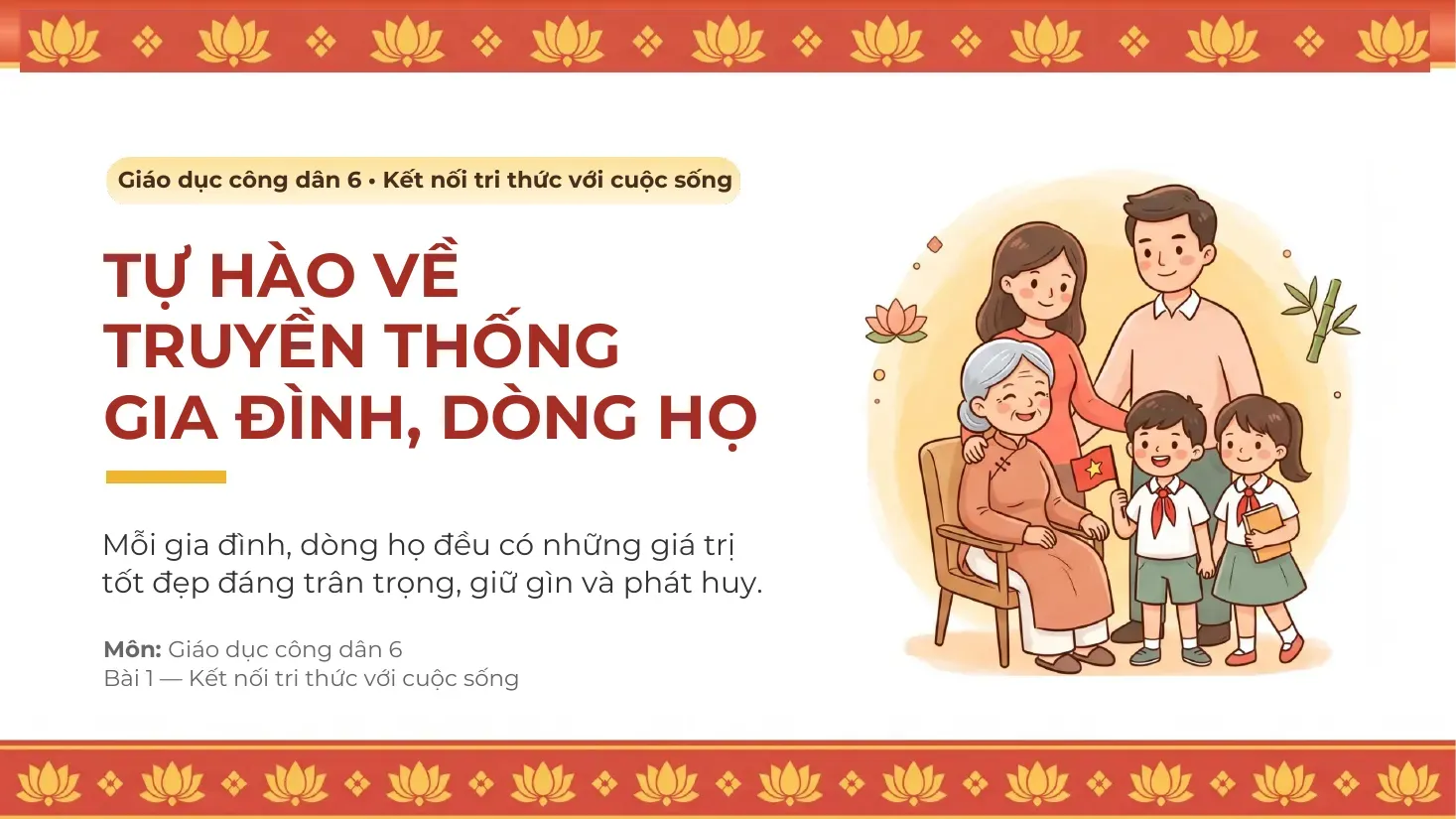 Tự hào về truyền thống gia đình, dòng họ (Bài 1)
