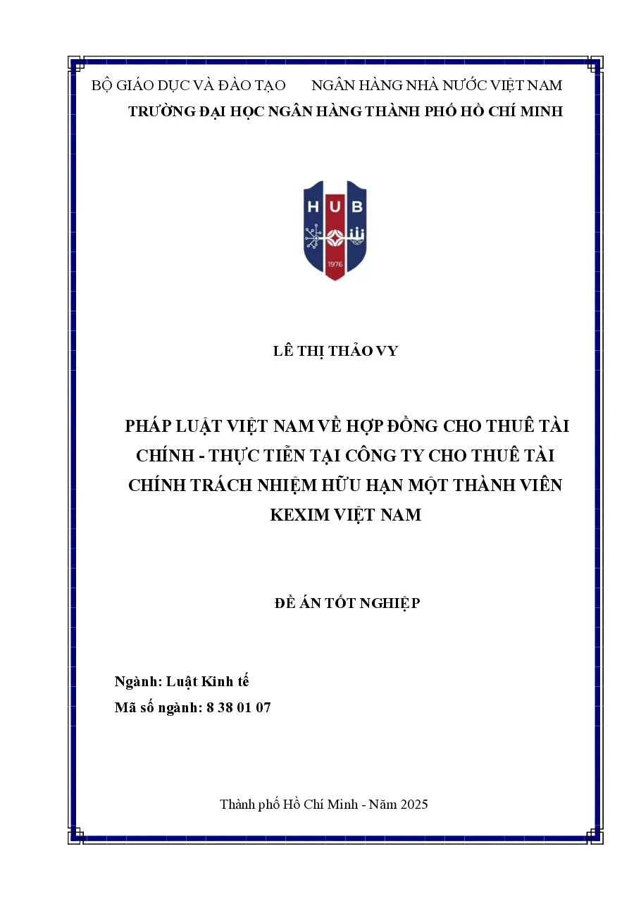[Đồ án] Pháp luật Việt Nam về hợp đồng cho thuê tài chính - thực tiễn tại Công ty cho thuê tài chính TNHH Một thành viên Kexim Việt Nam - TG.Lê Thị Thảo Vy