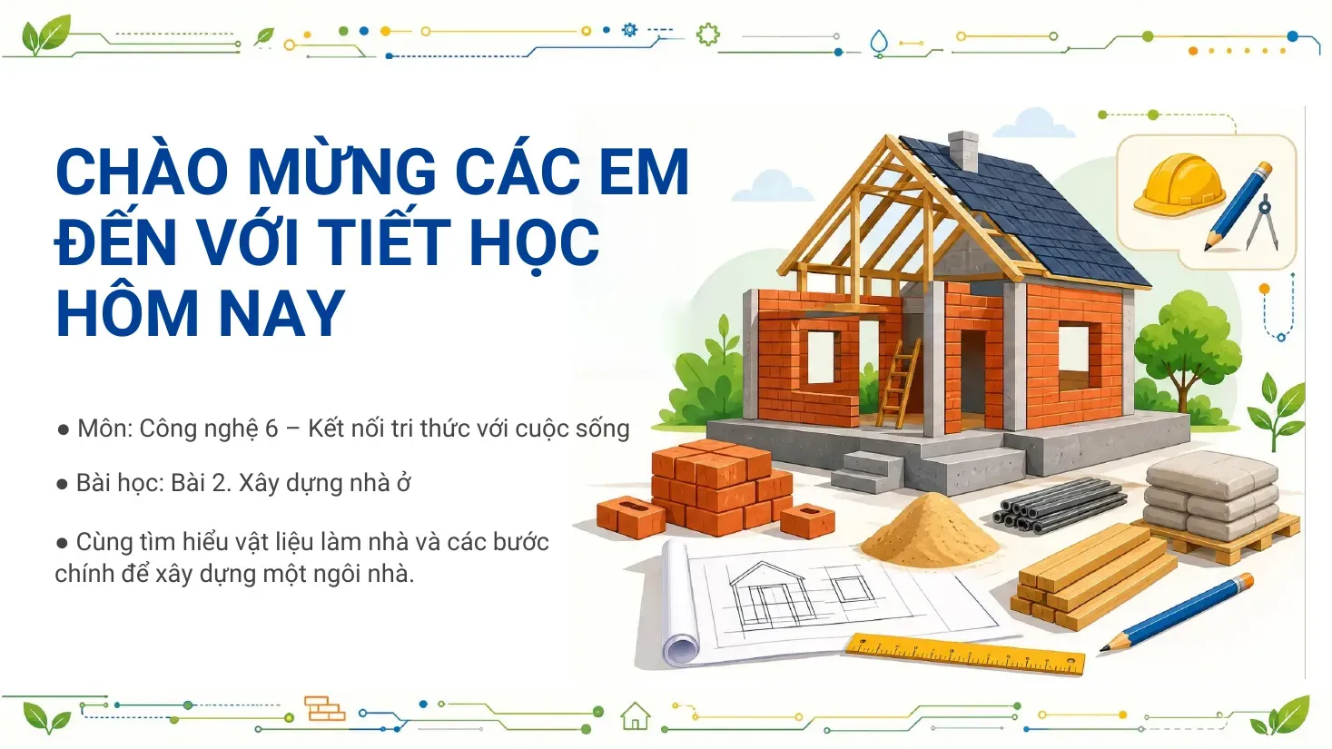 Bài giảng Công nghệ lớp 6 - Xây dựng nhà ở (Bài 2)