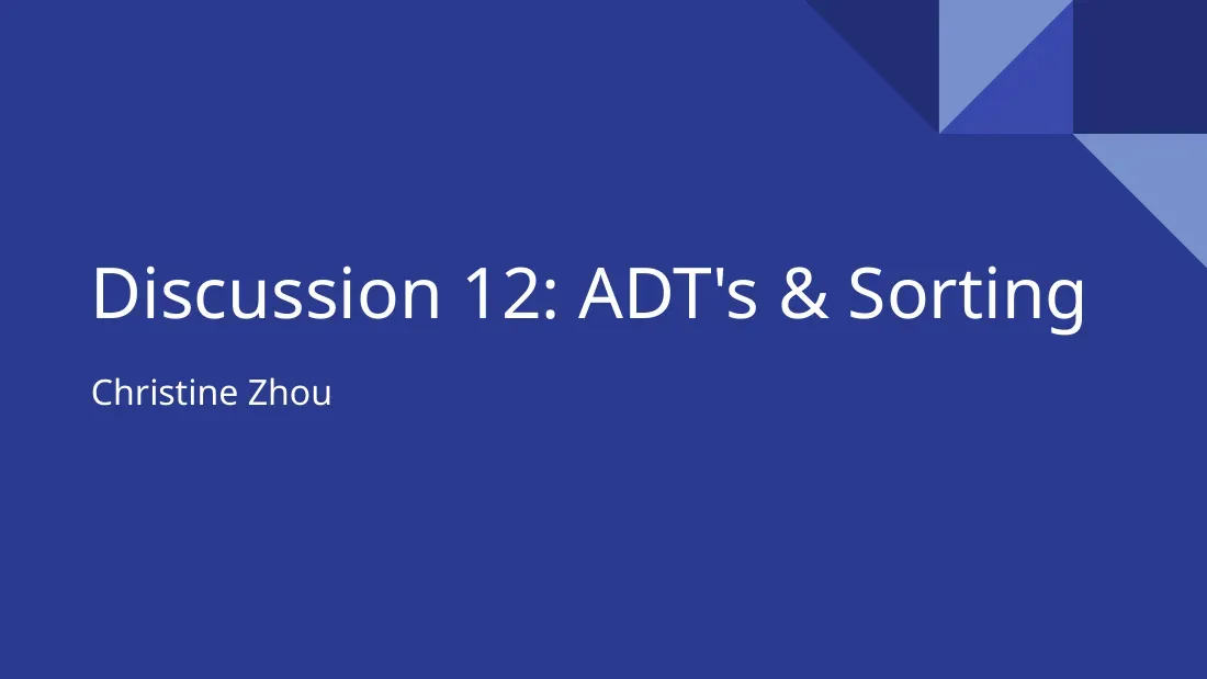 ADT's Sorting (Discussion 12) (Thuật toán sắp xếp) - Christine Zhou