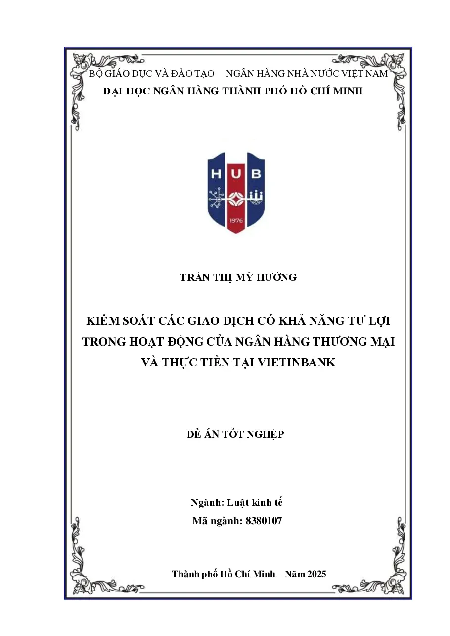 [Đồ án] Kiểm soát các giao dịch có khả năng tư lợi trong hoạt động của ngân hàng thương mại và thực tiễn tại VietinBank - TG.Trần Thị Mỹ Hướng