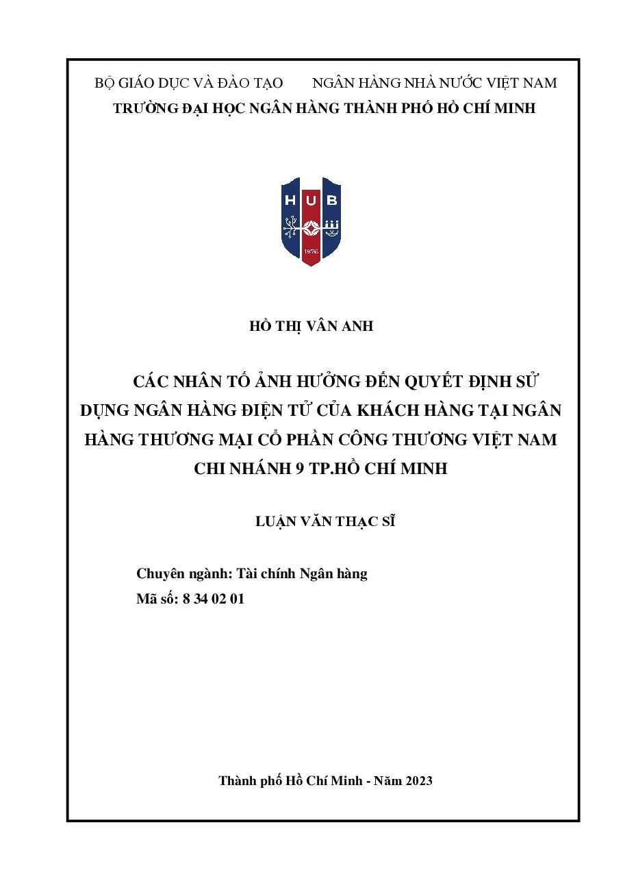 [LV thạc sĩ] Các nhân tố ảnh hưởng đến quyết định sử dụng ngân hàng điện tử của khách hàng tại Vietcombank CN 9 TP. Hồ Chí Minh - TG.Hồ Thị Vân Anh