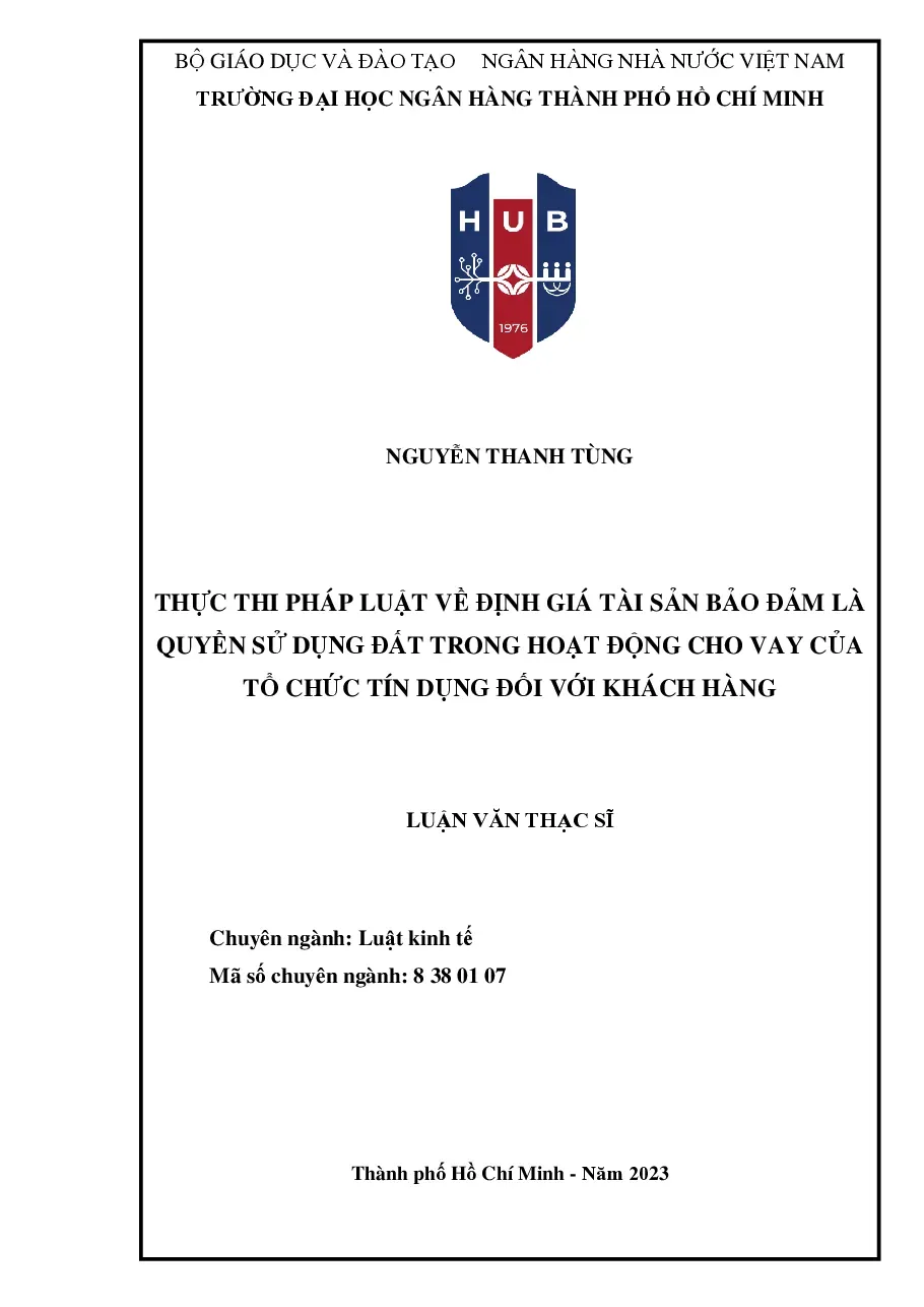 [LV thạc sĩ] Thực thi pháp luật về định giá tài sản bảo đảm là quyền sử dụng đất trong hoạt động cho vay của tổ chức tín dụng đối với khách hàng - TG.Nguyễn Thanh Tùng