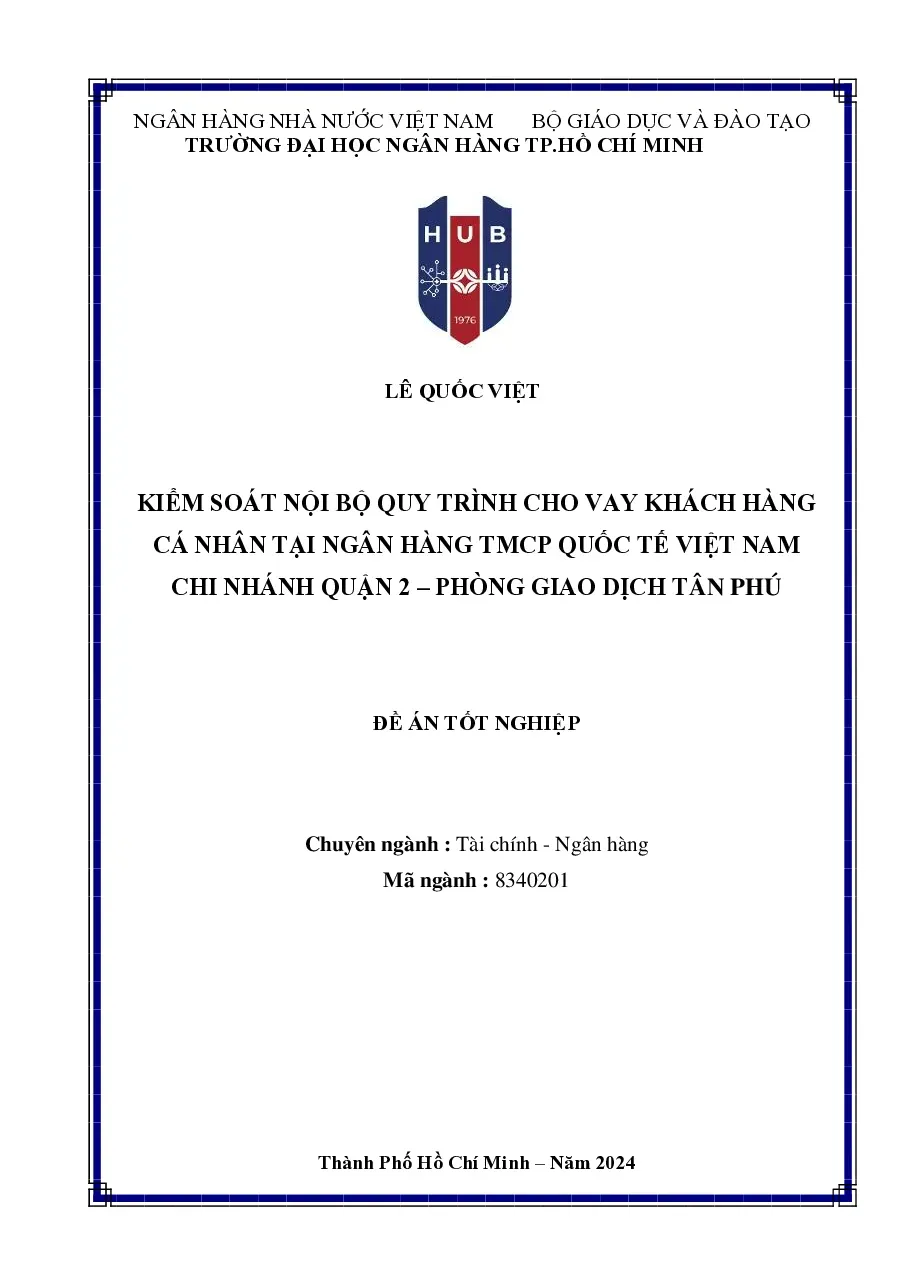 [Đề án] Kiểm soát nội bộ quy trình cho vay khách hàng cá nhân tại Vietcombank CN Quận 2 – Phòng Giao Dịch Tân Phú - TG.Lê Quốc Việt