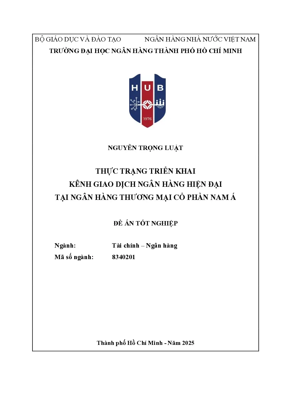 [Đồ án] Thực trạng triển khai kênh giao dịch ngân hàng hiện đại tại Ngân hàng thương mại cổ phần Nam Á - TG.Nguyễn Trọng Luật
