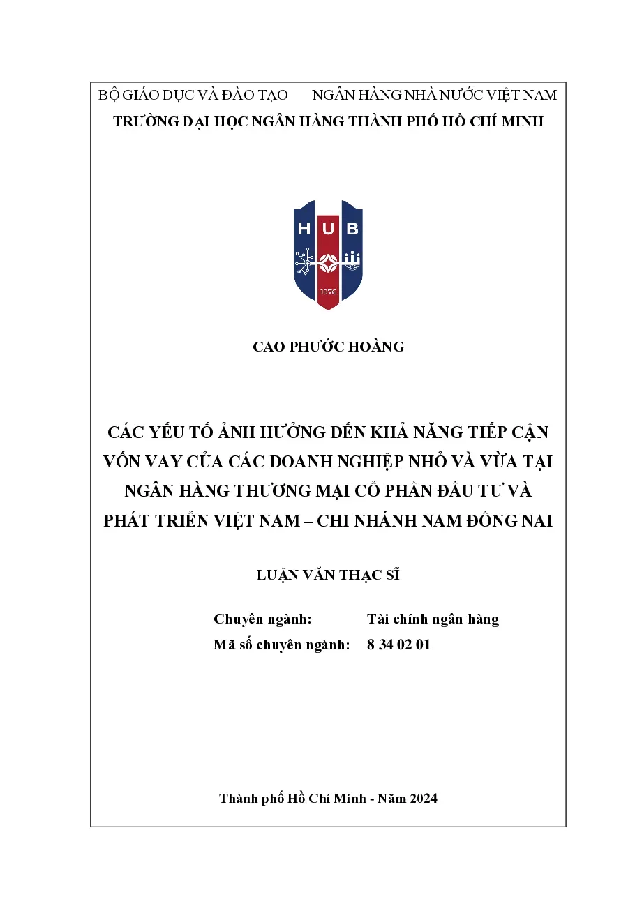 [LV thạc sĩ] Các yếu tố ảnh hưởng đến khả năng tiếp cận vốn vay của các doanh nghiệp nhỏ và vừa tại BIDV – CN Nam Đồng Nai - TG.Cao Phước Hoàng