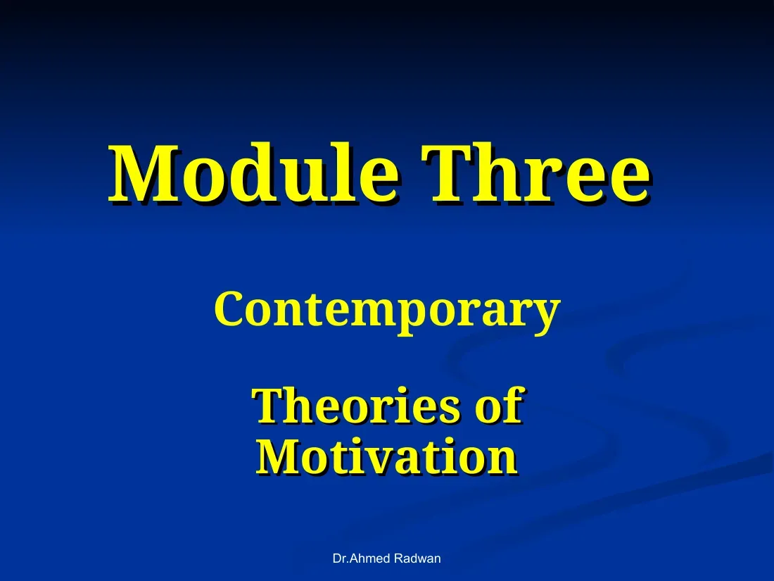 Contemporary Theories of Motivation (Module 3) (Lý thuyết đương đại về động lực) - EBS - Dr.Ahmed Radwan