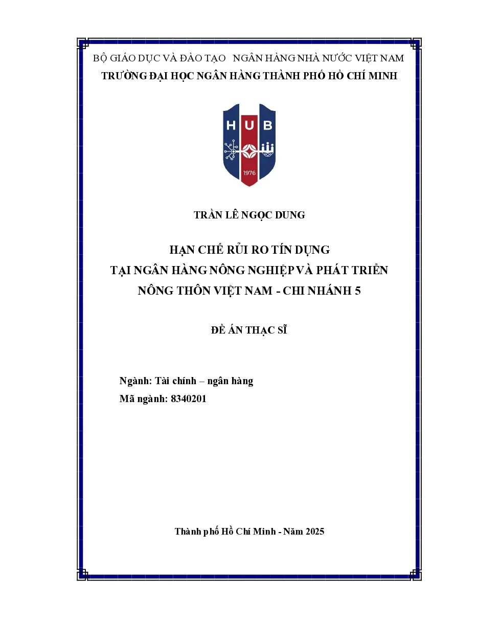 [Đồ án] Hạn chế rủi ro tín dụng tại Ngân hàng Nông nghiệp và Phát triển Nông thôn Việt Nam - Chi nhánh 5 - TG.Trần Lê Ngọc Dung